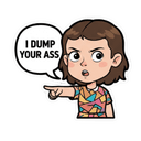 I dump your ass!